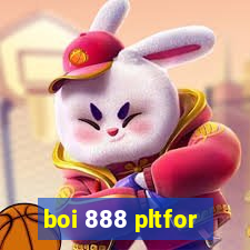 boi 888 pltfor